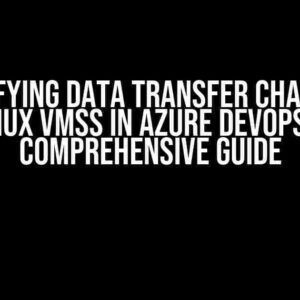 Demystifying Data Transfer Charges for Linux VMSS in Azure DevOps: A Comprehensive Guide