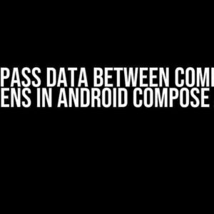 How to Pass Data Between Composable Screens in Android Compose App?